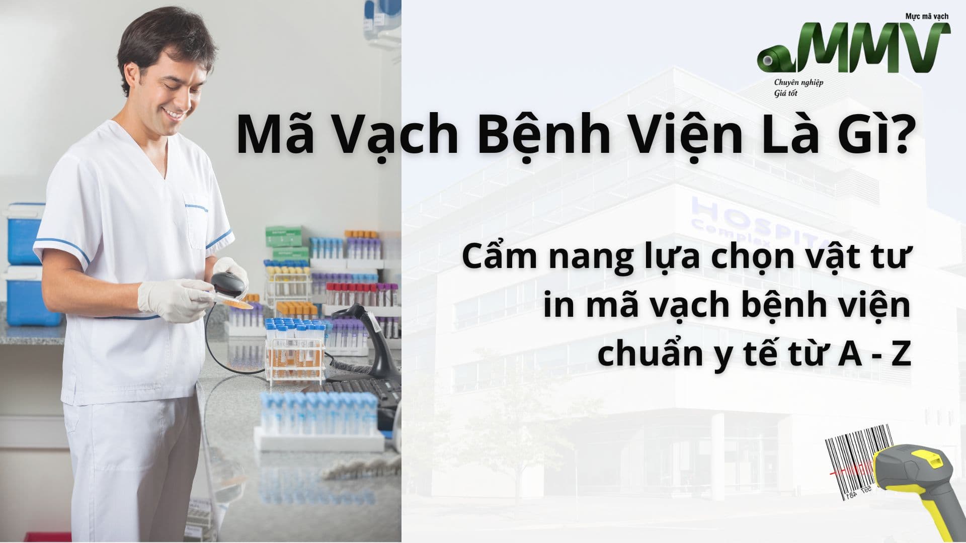 Mã vạch bệnh viện là gì? Cẩm nang lựa chọn vật tư in mã vạch bệnh viện chuẩn y tế từ A - Z