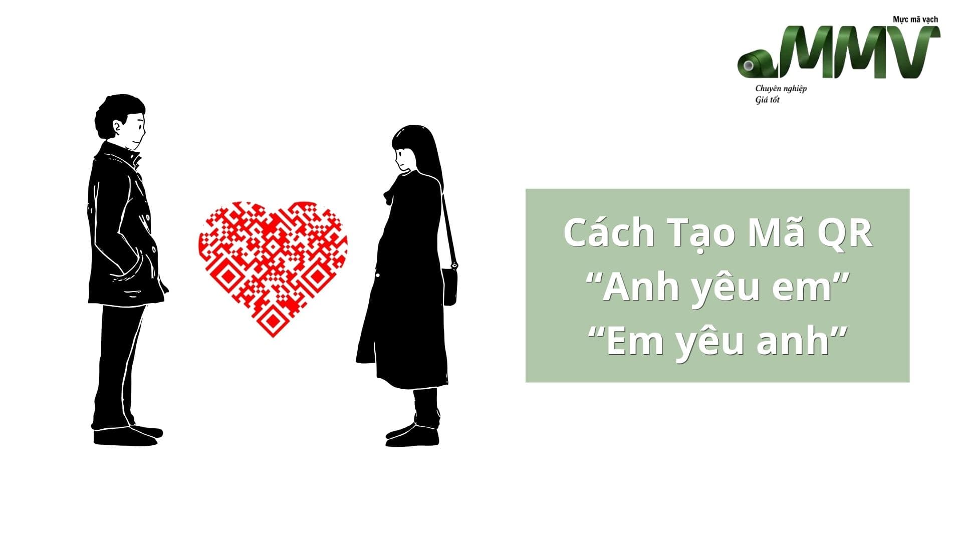 Cách tạo mã QR “anh yêu em” siêu lãng mạn và bí kíp in tem nhãn tỏ tình cực nét